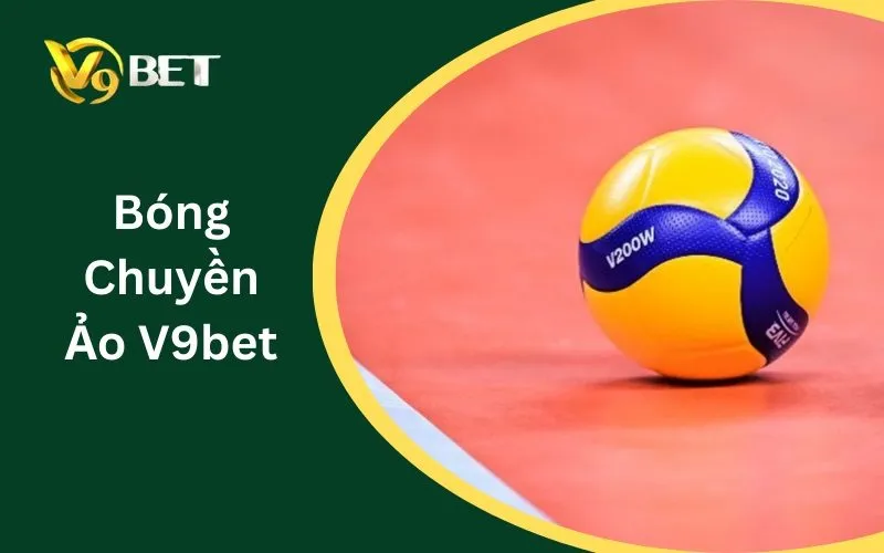 Bóng Chuyền Ảo V9BET | Cách Đọc Kèo, Tài Xỉu & Odds