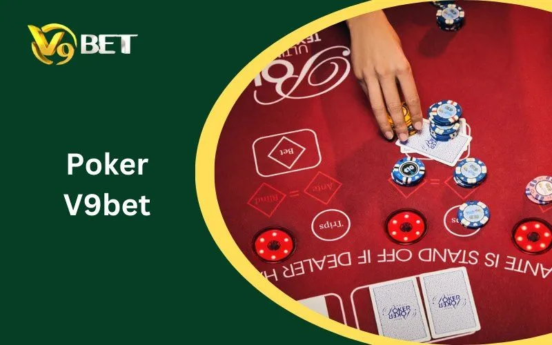 Poker V9BET | Luật Chơi, Thứ Tự Bài, Blind & All-in