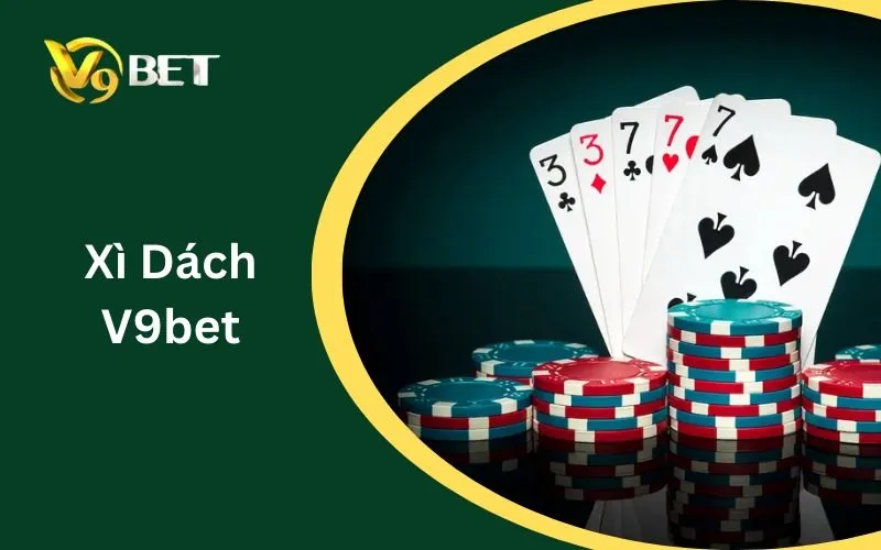 Xì Dách V9BET | Luật Chơi, Cách Tính Điểm & Bốc Bài